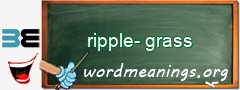 WordMeaning blackboard for ripple-grass